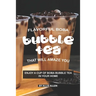 Flavorful Boba Bubble Tea That Will Amaze You: Enjoy A Cup of Boba Bubble Tea in Your Home