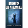 Darkness Unfathomable: A Fractured Tale