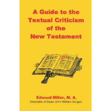 A Guide to the Textual Criticism of the New Testament