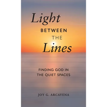 Light Between the Lines: Finding God in the Quiet Spaces: Finding God in the Quiet Spaces
