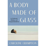 A Body Made of Glass: A Cultural History of Hypochondria