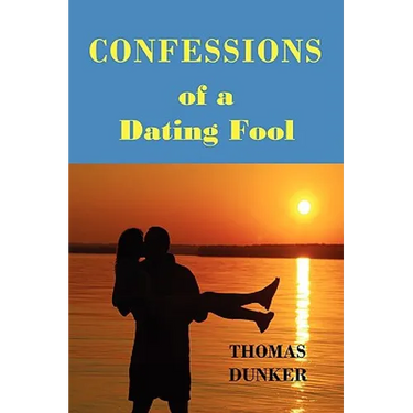 Confessions of a Dating Fool