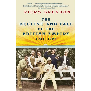 The Decline and Fall of the British Empire, 1781-1997