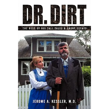 Dr. Dirt: The Best of His Tall Tales & Short Essays