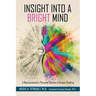 Insight Into a Bright Mind: A Neuroscientist's Personal Stories of Unique Thinking