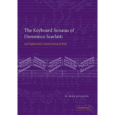 The Keyboard Sonatas of Domenico Scarlatti and Eighteenth-Century Musical Style