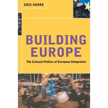 Building Europe: The Cultural Politics of European Integration