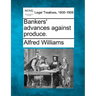 Bankers' Advances Against Produce.