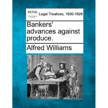 Bankers' Advances Against Produce.