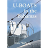U-Boats in the Bahamas