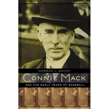 Connie Mack and the Early Years of Baseball