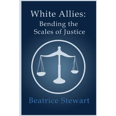 White Allies: Bending the Scales of Justice