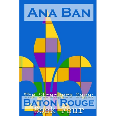 The Strangers Saga: Baton Rouge: Book Four