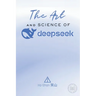 The Art and Science of DeepSeek: Unlocking the Potential of Artificial Intelligence: Exploring DeepSeek's Innovations, Ethical Challenges, and the Fut