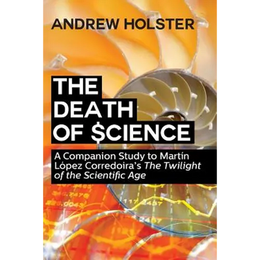 The Death of Science: A Companion Study to Martín López Corredoira's "The Twilight of the Scientific Age"