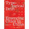 Typological Drift: Emerging Cities in China