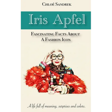 Iris Apfel: fascinating fact about a fashion icon