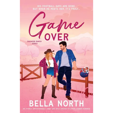 Game Over: An utterly unputdownable, sweet and spicy enemies-to-lovers cowboy romance