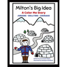 Milton's Big Idea: A Color Me Story About judging, bullying and courage!