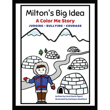 Milton's Big Idea: A Color Me Story About judging, bullying and courage!