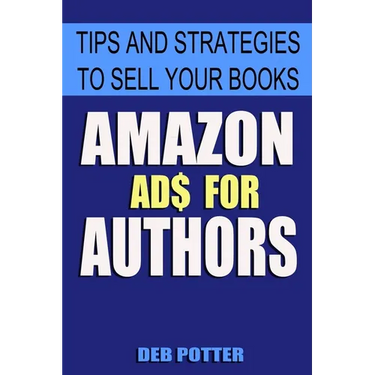 Amazon Ads for Authors: Tips and Strategies to Sell Your Books