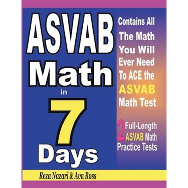 ASVAB Math in 7 Days: Step-By-Step Guide to Preparing for the ASVAB Math Test Quickly