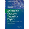 A Complete Course on Theoretical Physics: From Classical Mechanics to Advanced Quantum Statistics