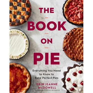 The Book on Pie: Everything You Need to Know to Bake Perfect Pies