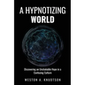 A Hypnotizing World: Discovering an Unshakable Hope in a Confusing Culture