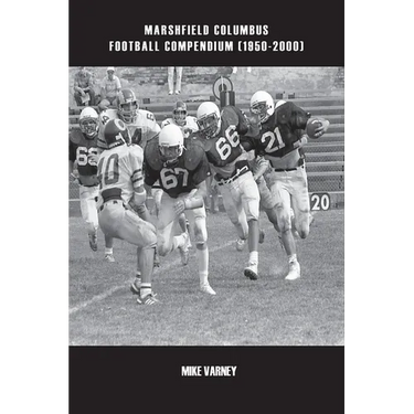 Marshfield Columbus Football Compendium (1950-2000)