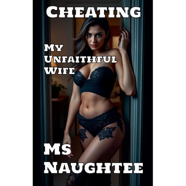 Cheating: My Unfaithful Wife