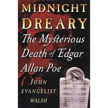 Midnight Dreary: The Mysterious Death of Edgar Allan Poe