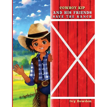 Cowboy Kip and His Friends Save the Ranch