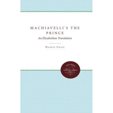 Machiavelli's The Prince: An Elizabethan Translation