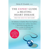 The Expert Guide to Beating Heart Disease: What You Absolutely Must Know