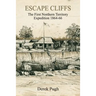 Escape Cliffs: The First Northern Territory Expedition 1864-66
