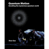 Quantum Motion - Unveiling the Mysterious Quantum World