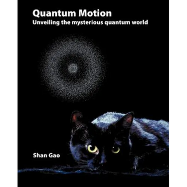 Quantum Motion - Unveiling the Mysterious Quantum World