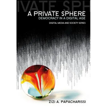 Private Sphere: Democracy in a Digital Age