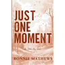 Just One Moment