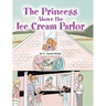 The Princess Above the Ice Cream Parlor