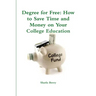 Degree for Free: How to Save Time and Money on Your College Education