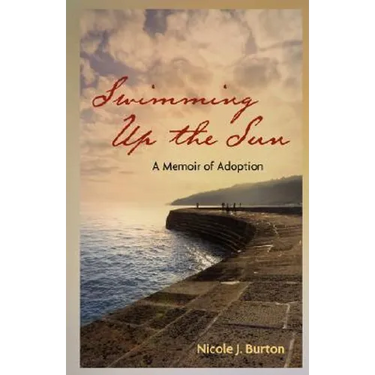 Swimming Up the Sun: A Memoir of Adoption