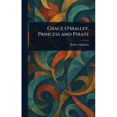 Grace O'Malley, Princess and Pirate