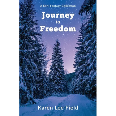 Journey to Freedom: A mini-fantasy collection