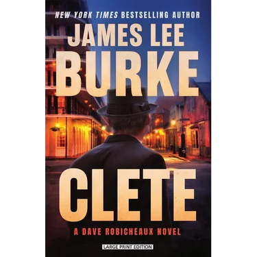 Clete: A Dave Robicheaux Novel