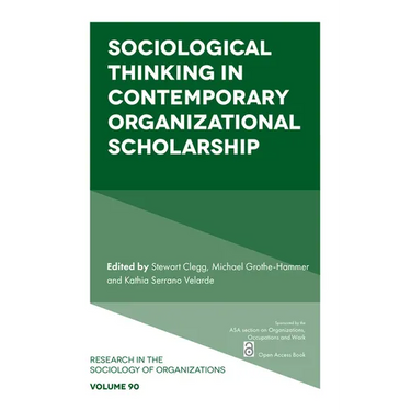 Sociological Thinking in Contemporary Organizational Scholarship