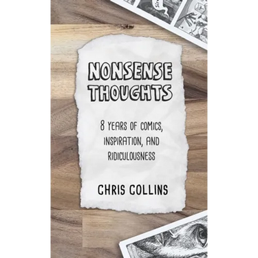 Nonsense Thoughts: 8 Years of Comics, Inspiration, & Ridiculousness