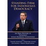 Standing Firm for Indonesia's Democracy: An Oral History of President Susilo Bambang Yudhoyono