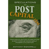 Speculations on Postcapitalism, 3rd Edition: How Digitalization Is Disrupting Everything We Know about Modern Civilization